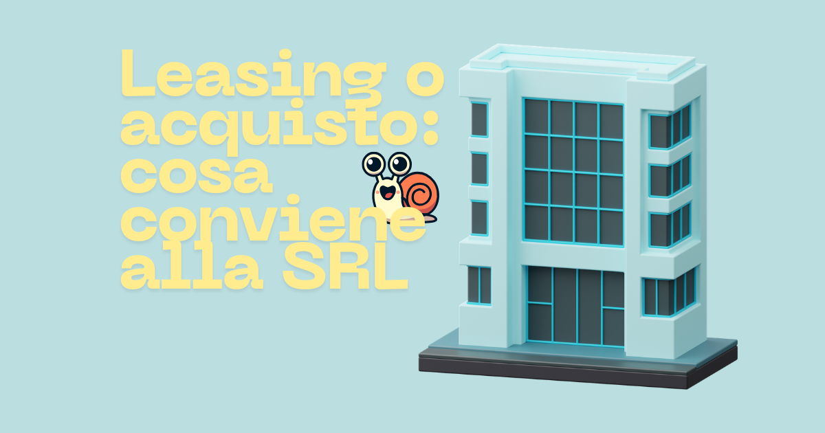 Leasing o acquisto: cosa conviene alla SRL